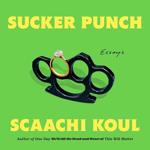 Sucker Punch By Scaachi Koul